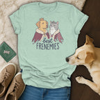Light mint t-shirt with illustrated dog and cat wearing crowns and robes, saying "best FRENEMIES".