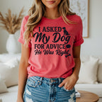 Red t-shirt with black text and dog silhouette: "I Asked My Dog for Advice. He Was Right."
