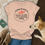 Peach t-shirt with text "Getting my steps in because 'go potty' means absolutely nothing".