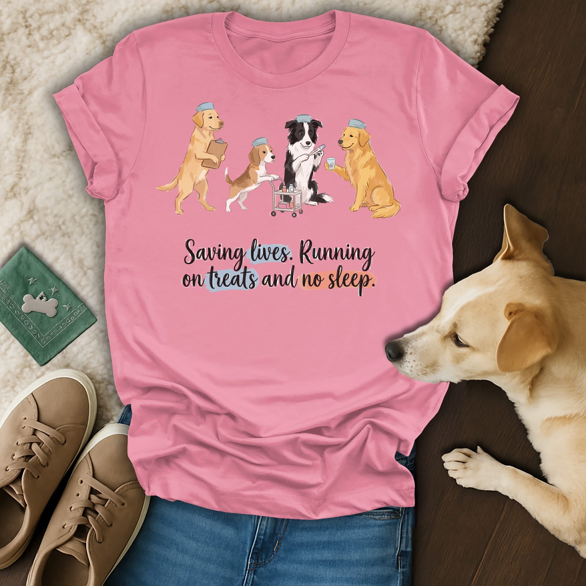 T-shirt with dogs in scrubs saving lives, running on treats and no sleep.