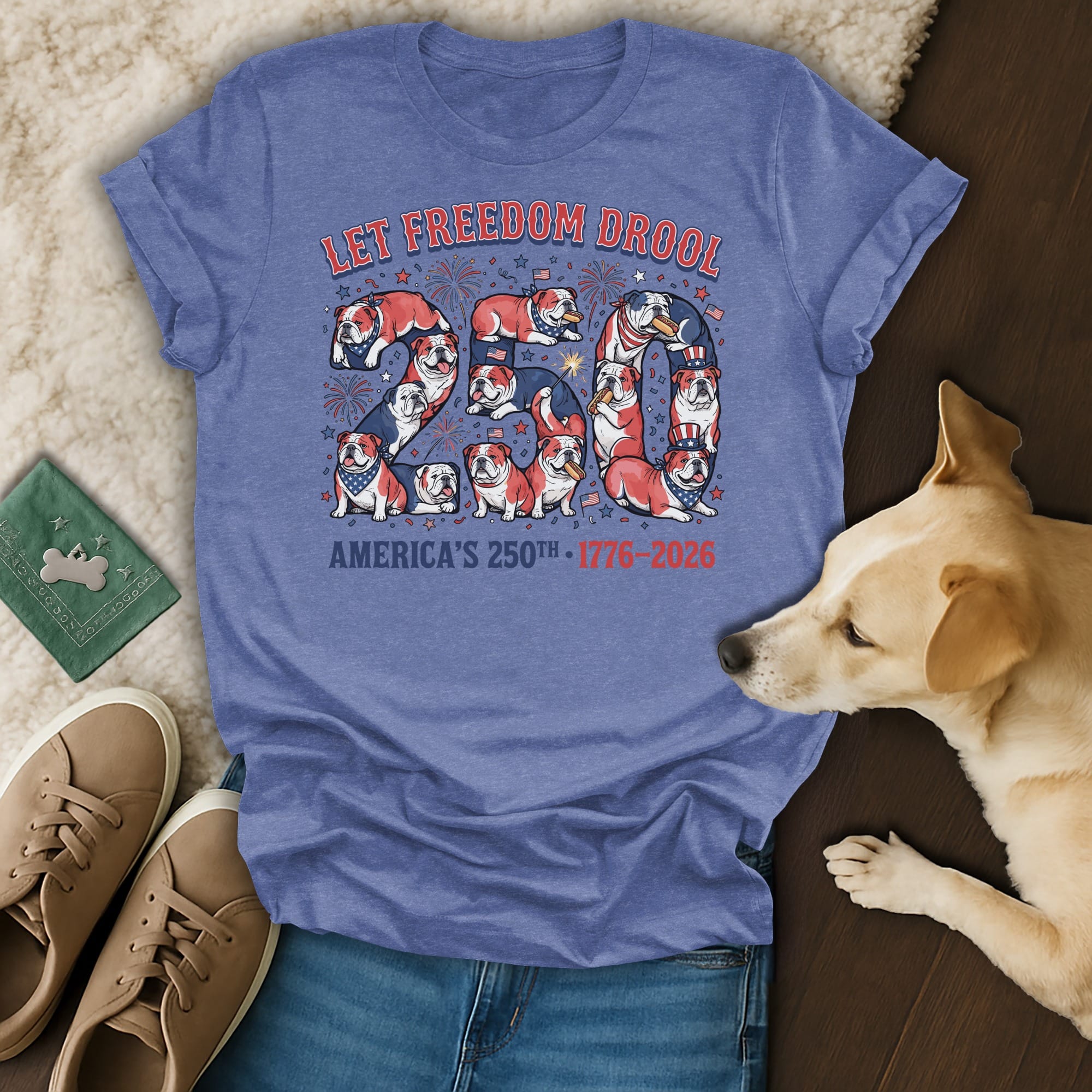 Blue t-shirt with "Let Freedom Drool 250 America's 250th 1776-2026" and bulldog graphics.