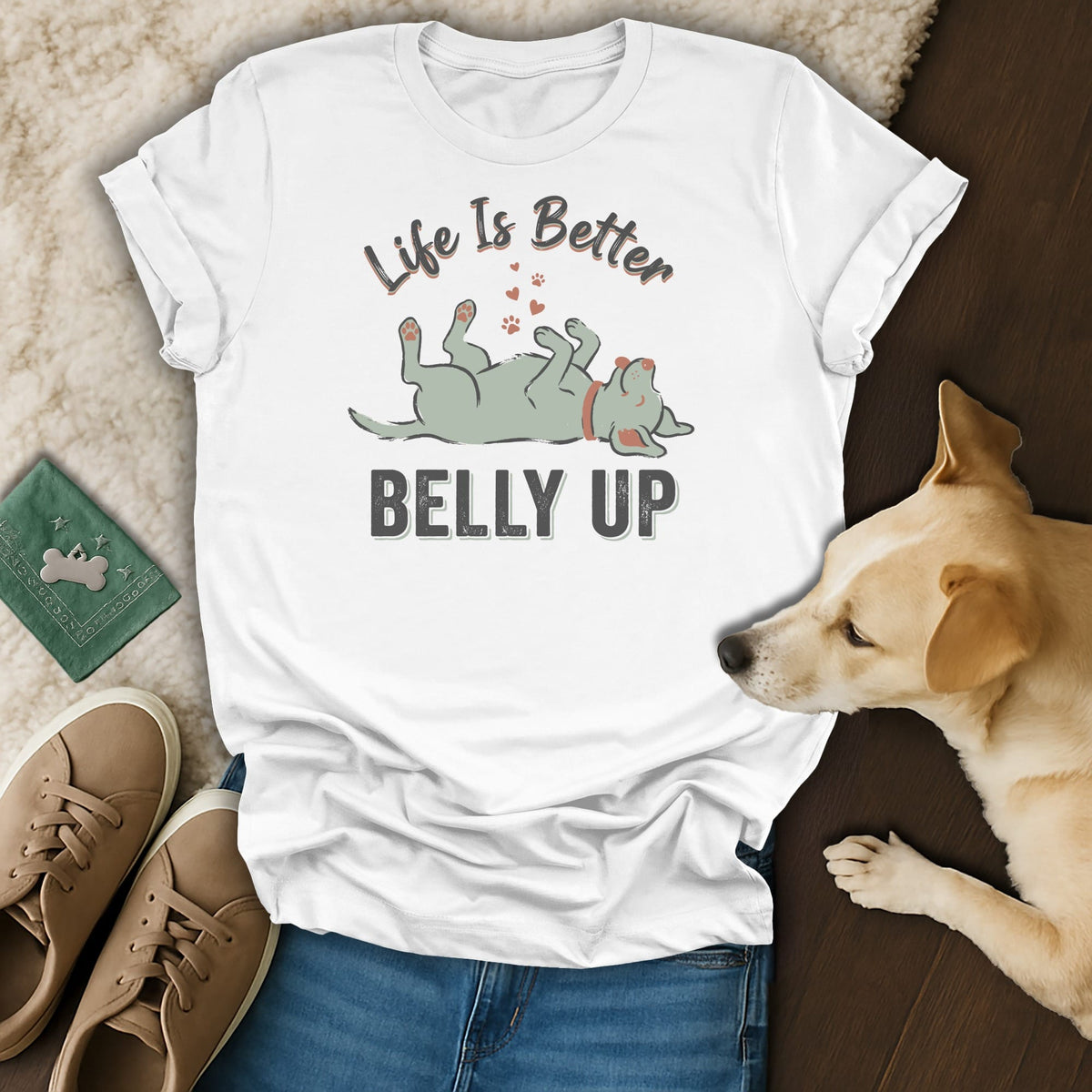 White t-shirt with "Life Is Better Belly Up" text and a happy dog graphic.