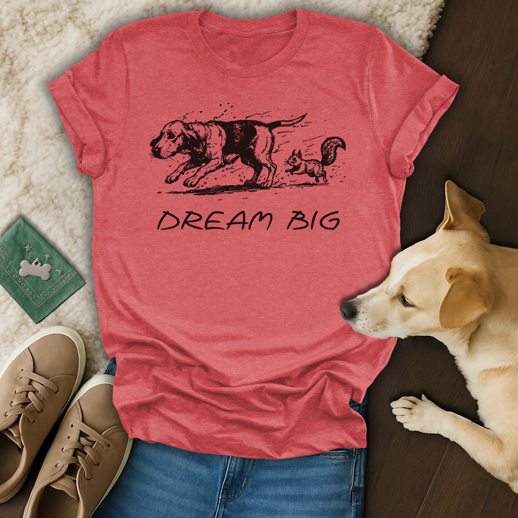 Dream Big Dog and Cat Graphic Inspirational T-Shirt