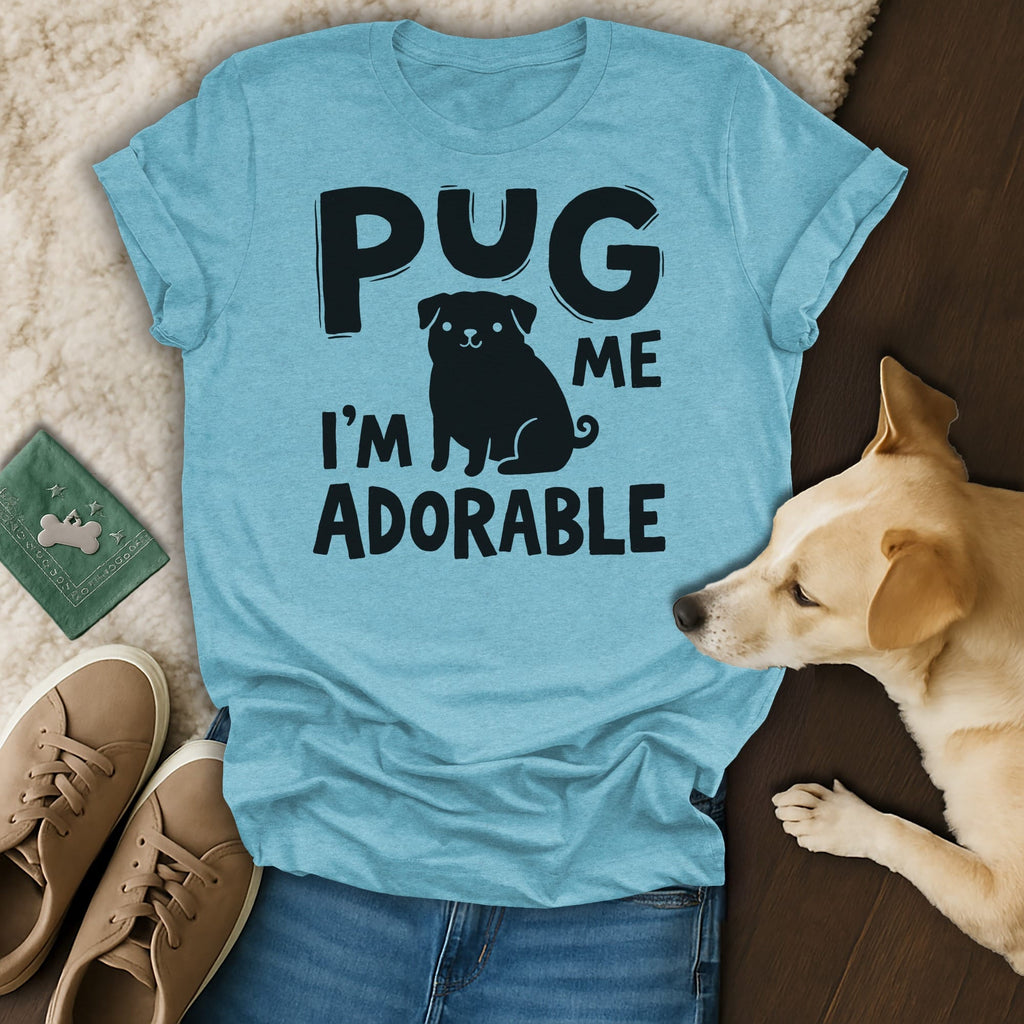 Light blue t-shirt with "Pug I'm Me Adorable" text and a pug graphic.