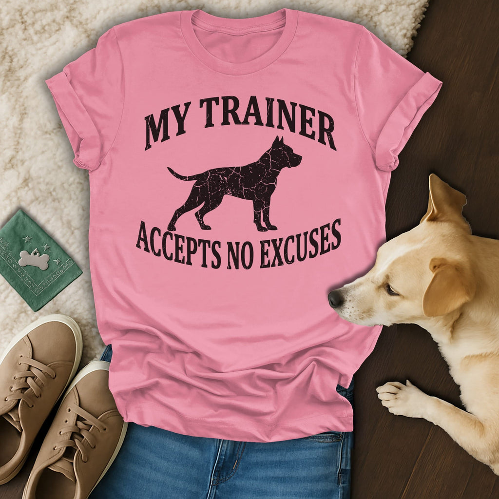Pink t-shirt with dog silhouette and text "My Trainer Accepts No Excuses".