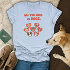 All You Need Is Dogs Cute Heart Design T-Shirt