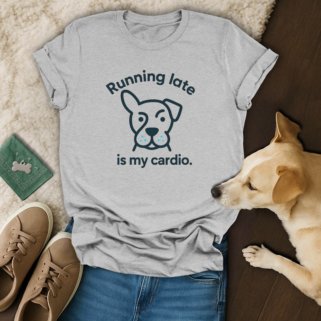 Running Late is My Cardio Dog Shirt Product