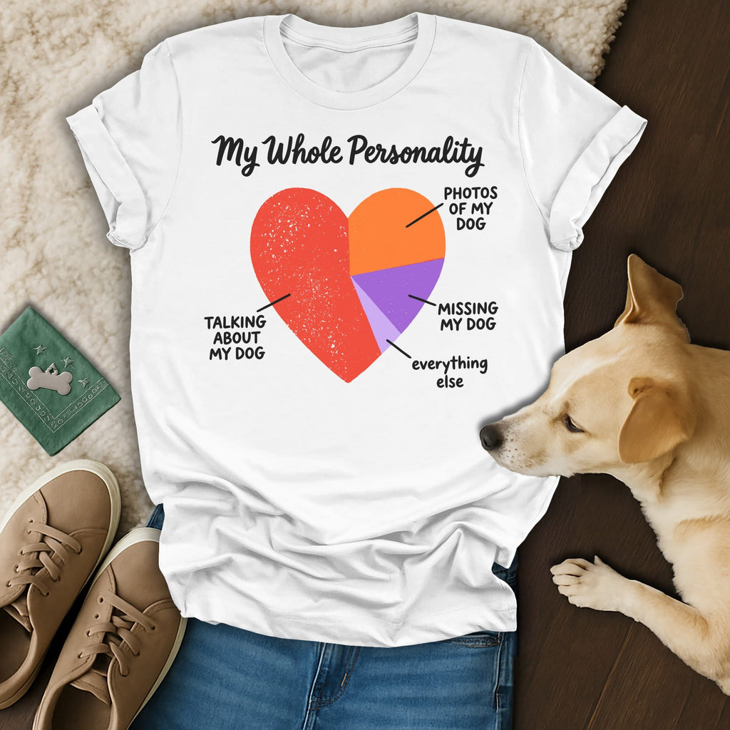 White T-shirt with a pie chart graphic reading "My Whole Personality" and dog-related text.