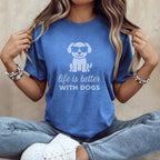 Life is better with dogs graphic t-shirt