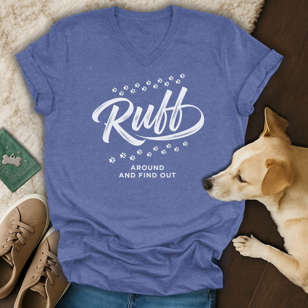 Blue v-neck t-shirt with white text "Ruff Around And Find Out" and paw prints.
