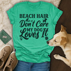 Green t-shirt with "Beach Hair Don't Care My Dog Loves It" text and dog.