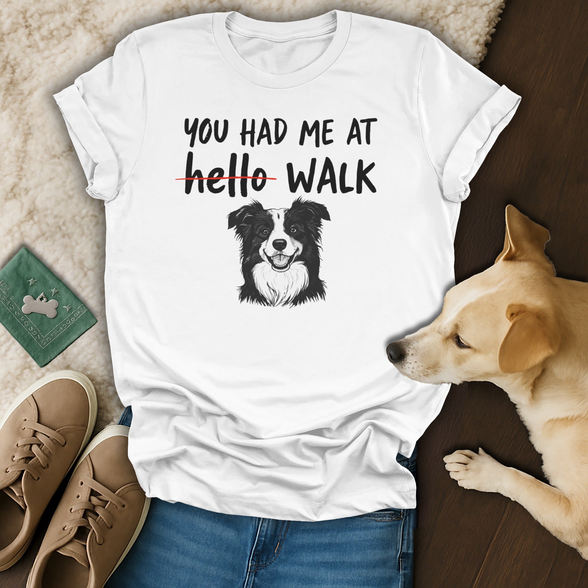 You Had Me at Walk T-Shirt for Dog Lovers