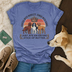 T-shirt with three dogs and text: "Hunted with nobility. Dined with kings. Just ate an entire stick of butter."