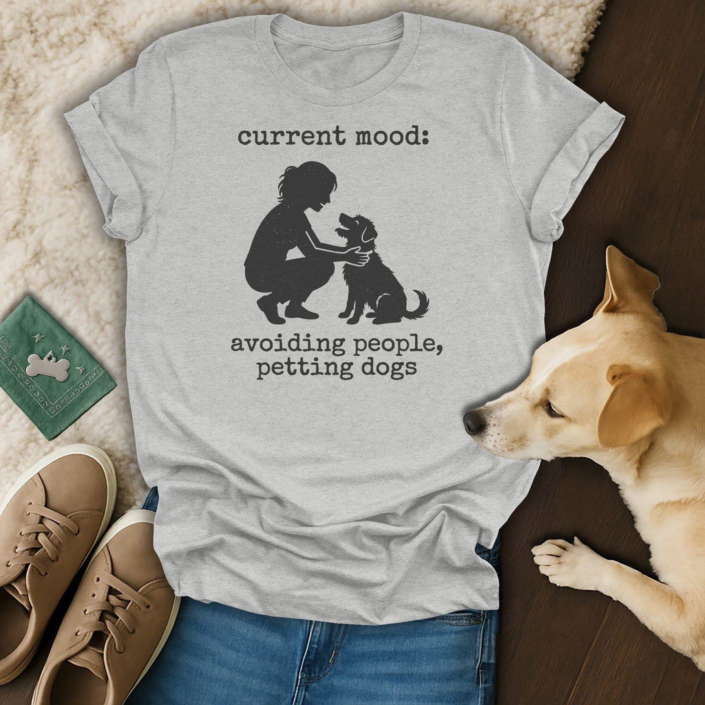 Grey t-shirt with "current mood: avoiding people, petting dogs" and a graphic.