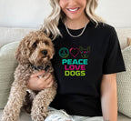 Peace Love Dogs Graphic T-shirt for Pet Lovers