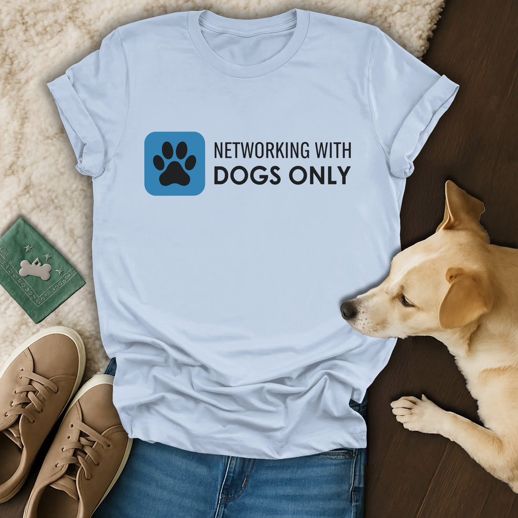 Networking With Dogs Only Graphic T-Shirt