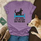 My Dog Lets Me Sleep On The Bed Funny T-Shirt