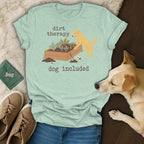 Light blue t-shirt with "dirt therapy dog included" and gardening dog graphic.