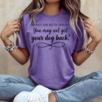 Purple t-shirt with text "Do not ask me to dog sit. You may not get your dog back."