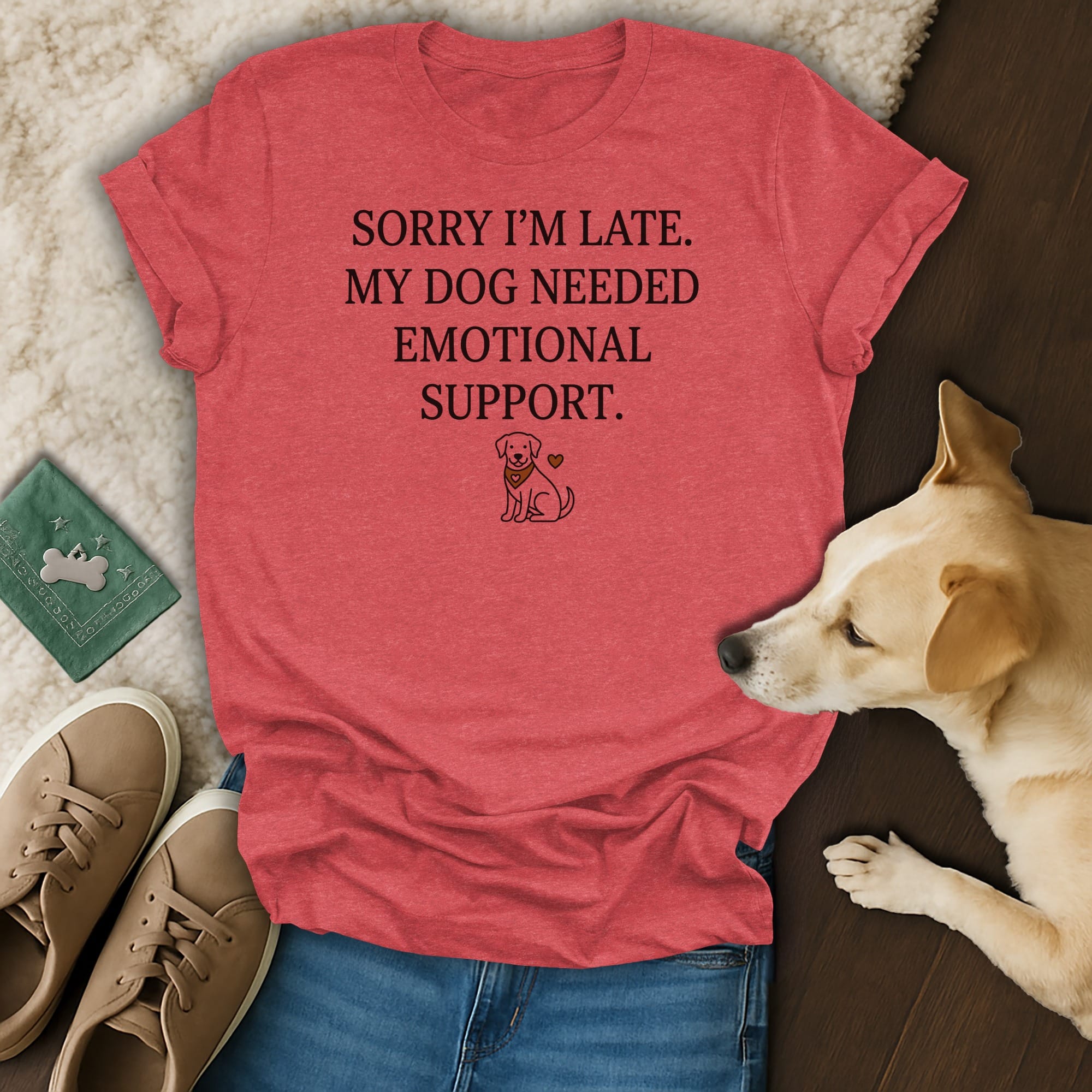 Red t-shirt with text "SORRY I'M LATE. MY DOG NEEDED EMOTIONAL SUPPORT."
