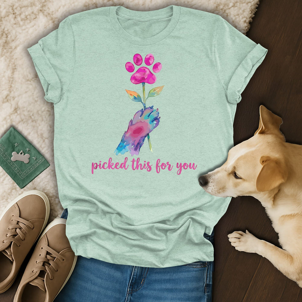 Light green t-shirt with a watercolor paw print flower and "picked this for you" text.