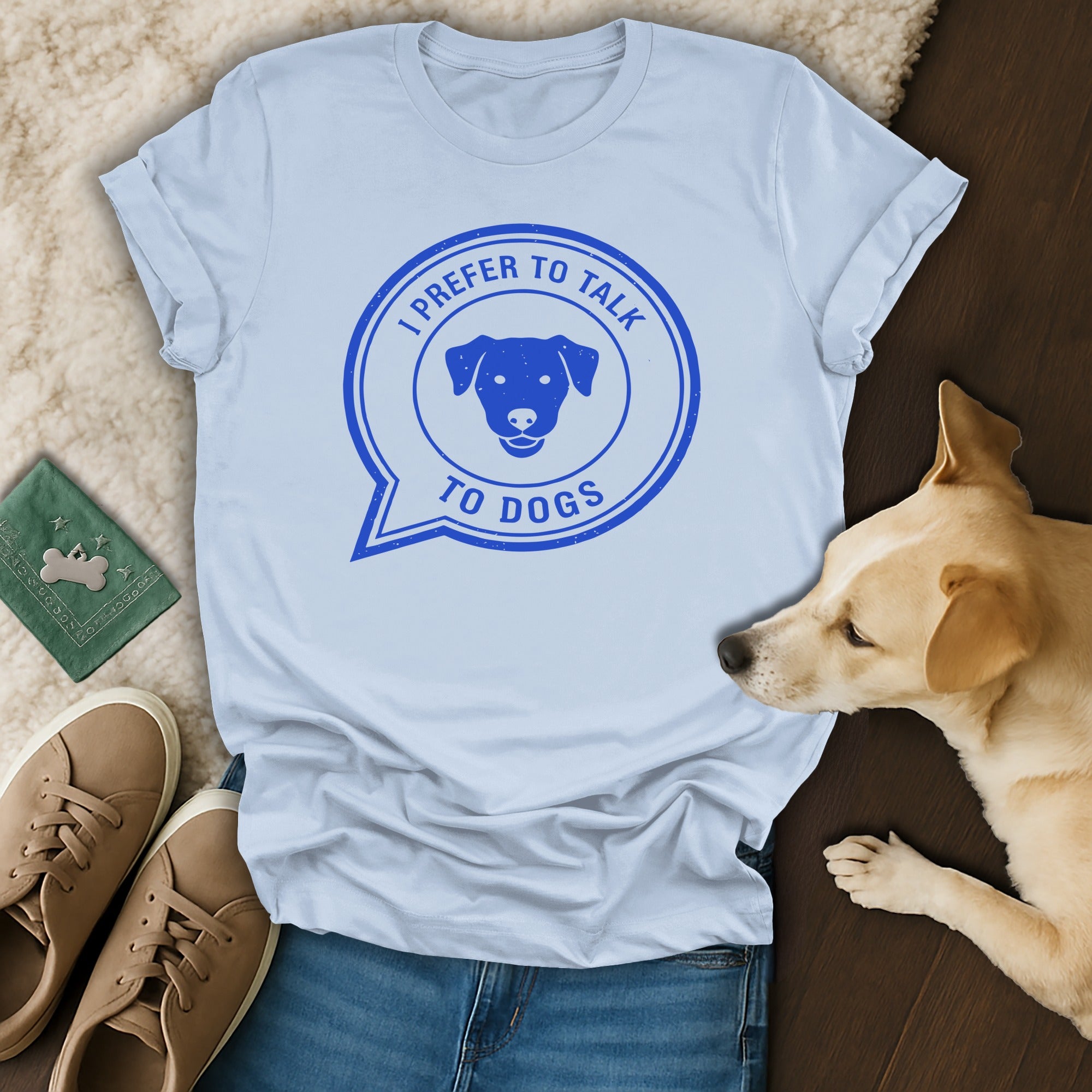 I Prefer to Talk to Dogs Graphic Tee Shirt