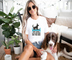 My Dog Lets Me Sleep On The Bed Shirt