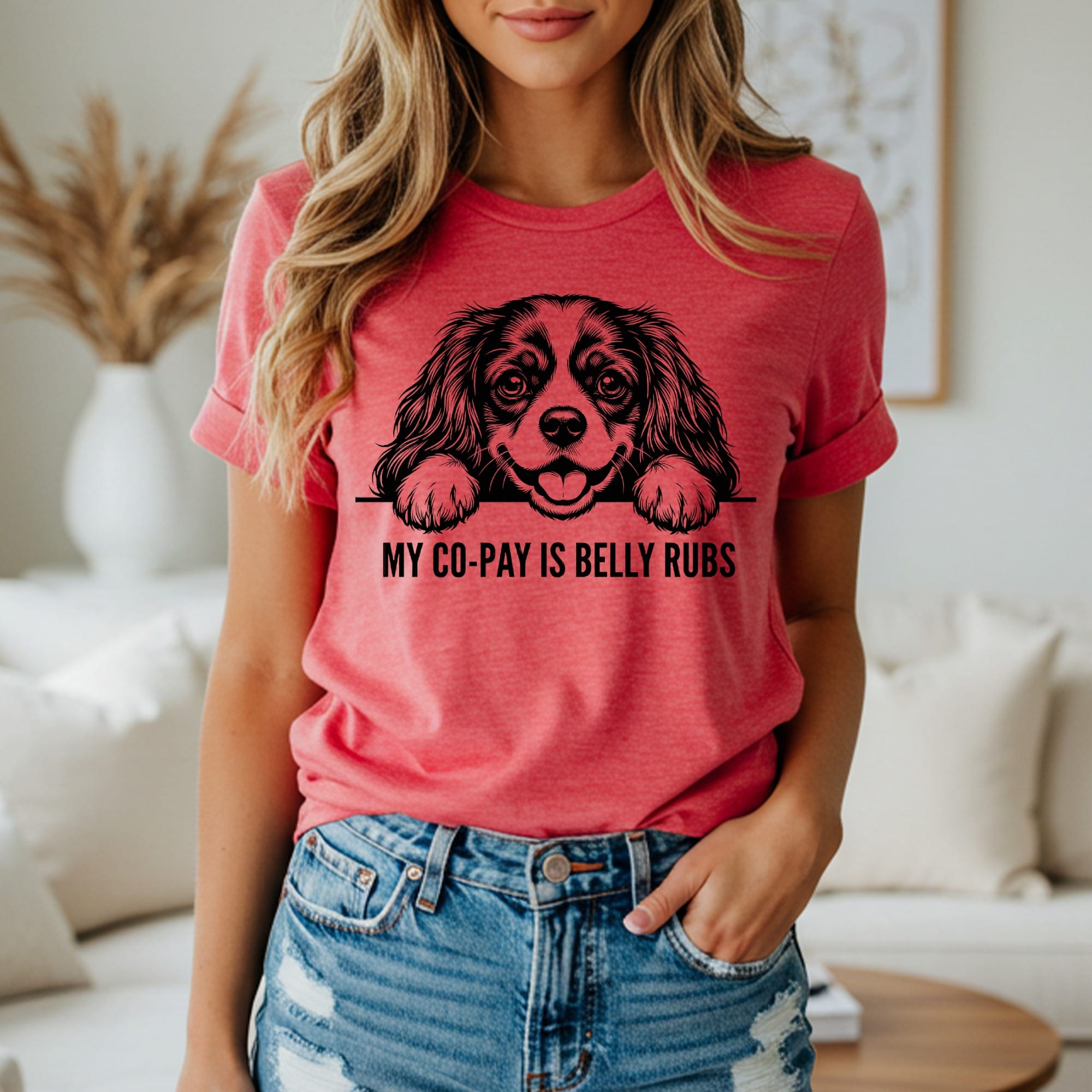 Coral t-shirt with a Cavalier King Charles Spaniel and text "MY CO-PAY IS BELLY RUBS".