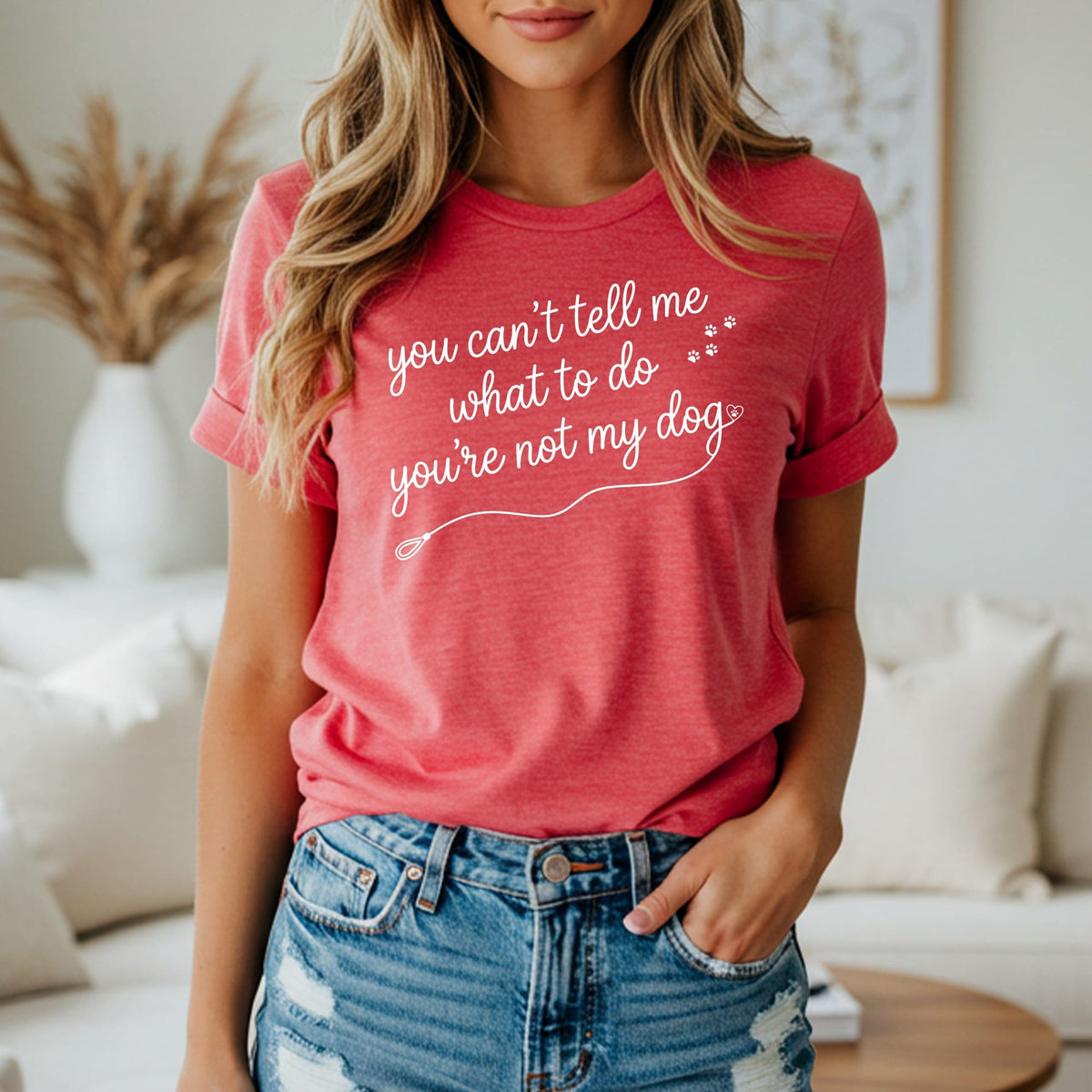 Red t-shirt with white text that reads "you can't tell me what to do you're not my dog."