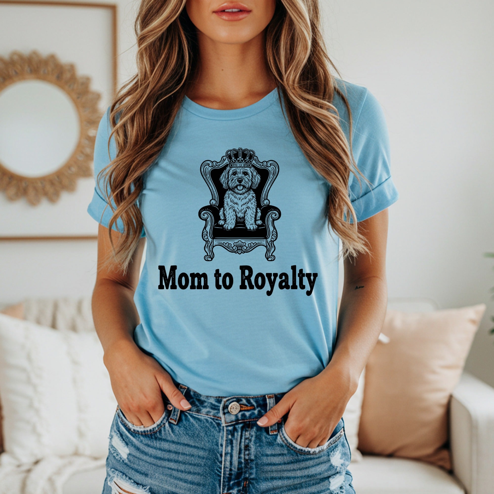 Mom to Royalty T-shirt Perfect for Dog Lovers