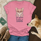 Pink t-shirt with chihuahua wearing sunglasses and pearls, text "too glam to give a damn".