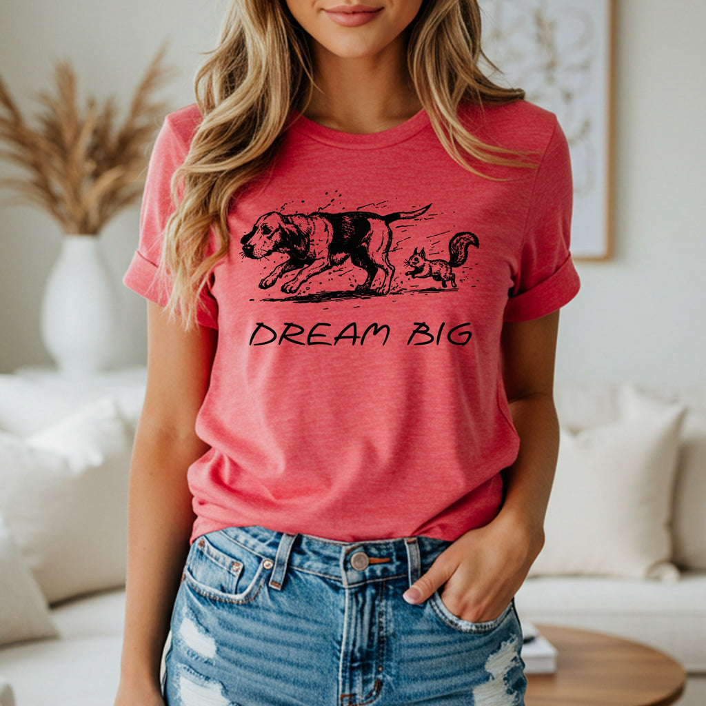 Dream Big Dog and Squirrel Graphic T-shirt