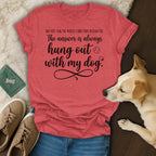 Red t-shirt with text "The answer is always hung out with my dog."