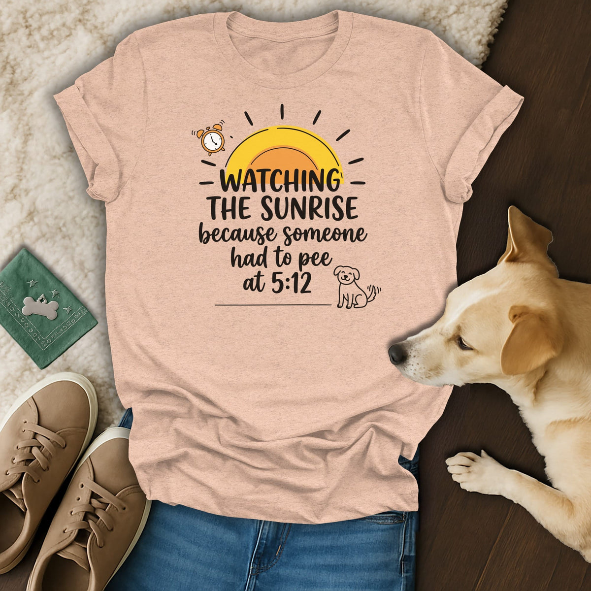 Peach t-shirt with text "Watching the sunrise because someone had to pee at 5:12".