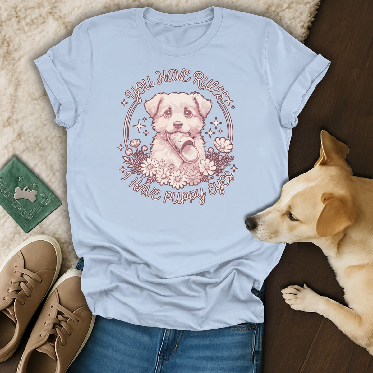 Light blue t-shirt with "You Have Rules I Have Puppy Eyes" text and dog illustration.