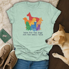 T-shirt with colorful dog illustration and text "here for the dogs not the small talk."