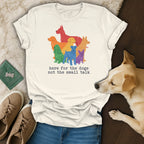 T-shirt with colorful dog graphic and text "here for the dogs not the small talk".