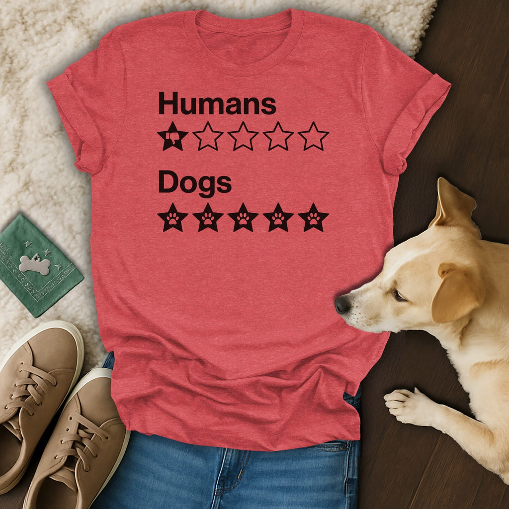 Red t-shirt with black text and stars rating humans and dogs.