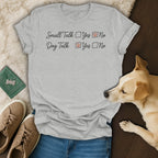 Grey t-shirt with text "Small Talk Yes No" and "Dog Talk Yes No".