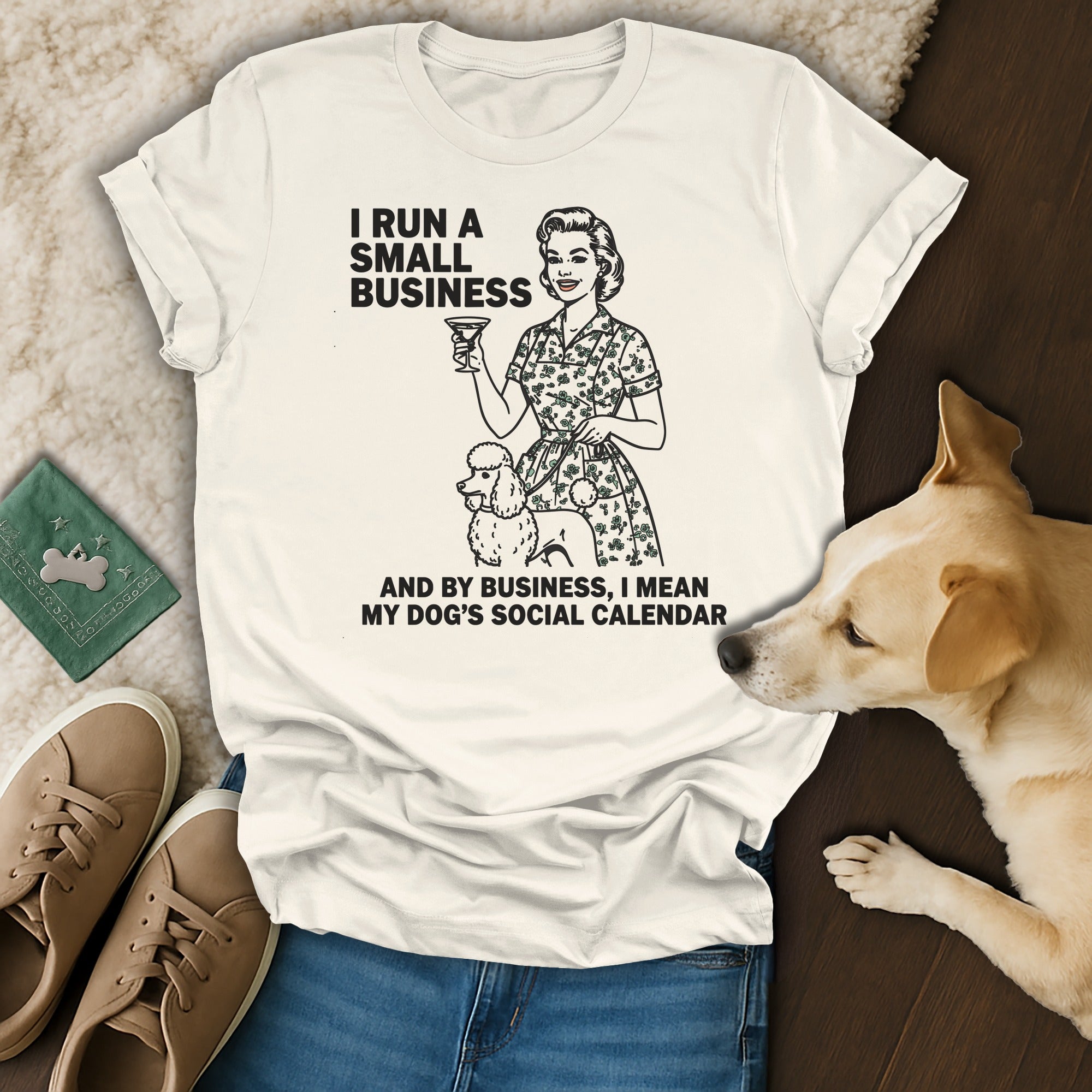 I Run a Small Business Funny Dog Lover T-shirt