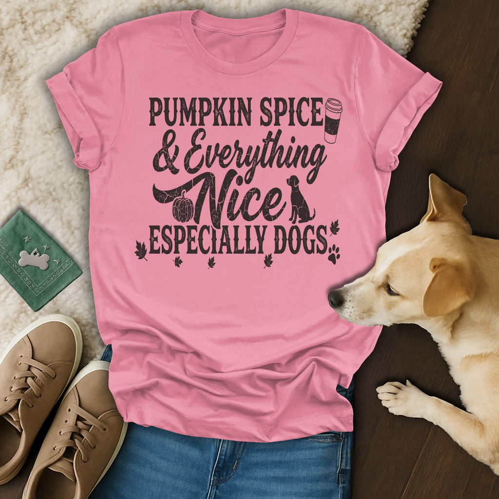 Pink t-shirt with "Pumpkin Spice & Everything Nice Especially Dogs" text and dog graphic.