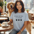 Light blue t-shirt with "MY HOUSE ISN'T MESSY. IT'S FUR-NISHED." and paw prints.