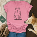 Stay Fluffy 🐶 Cutest Dog T-Shirt