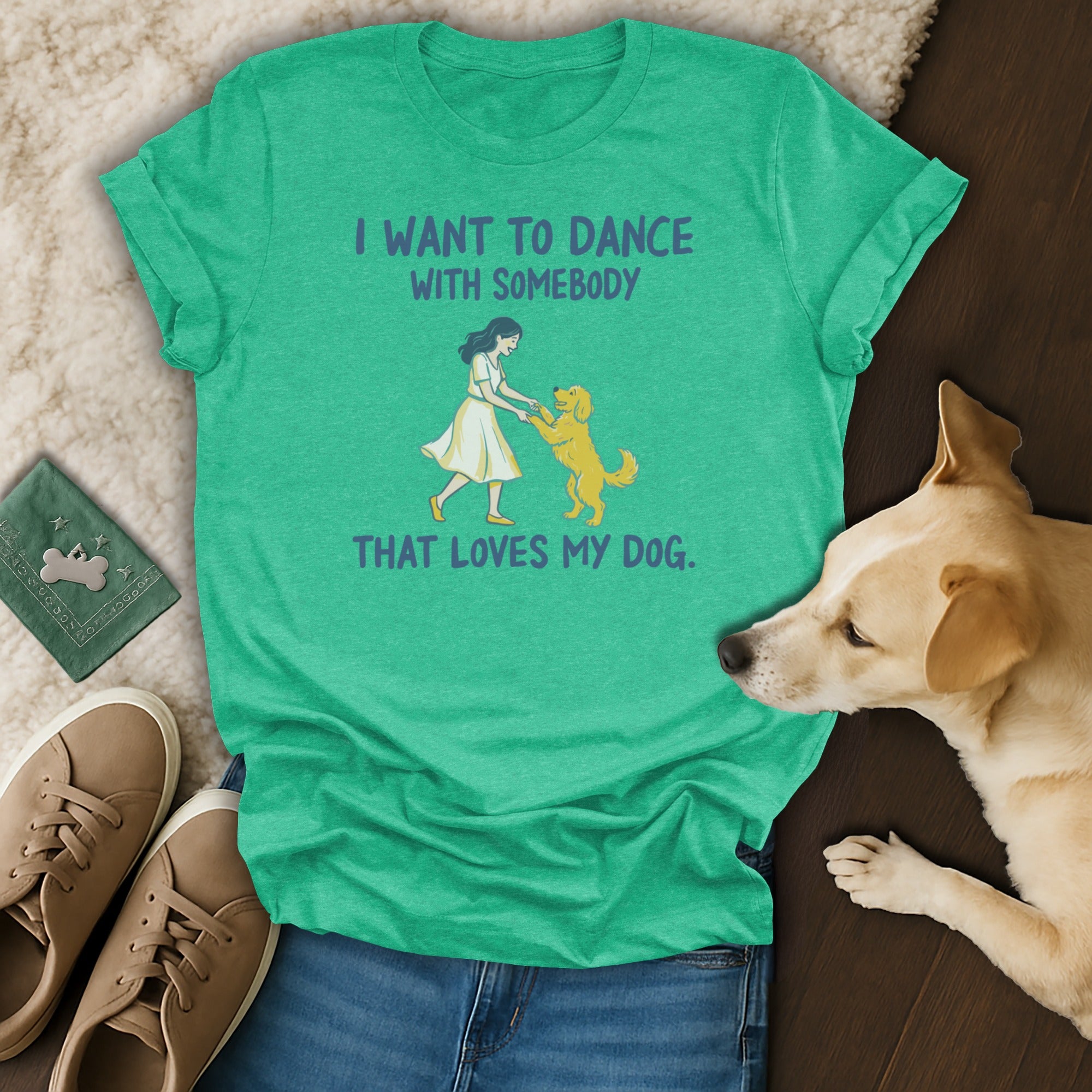 I Want to Dance with Somebody That Loves My Dog Shirt