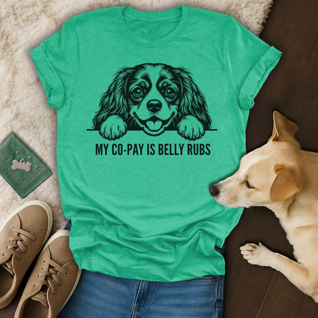 Teal t-shirt with Cavalier King Charles Spaniel graphic and "My Co-Pay Is Belly Rubs" text.