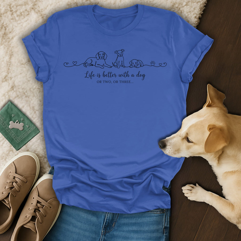 Blue t-shirt with line drawings of dogs and text "Life is better with a dog OR TWO, OR THREE..."