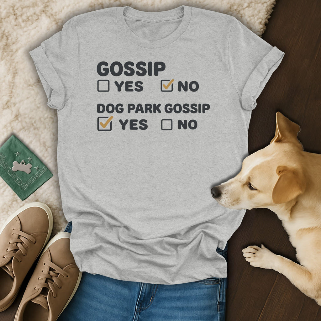 Light grey t-shirt with "GOSSIP YES NO" and "DOG PARK GOSSIP YES NO" text.