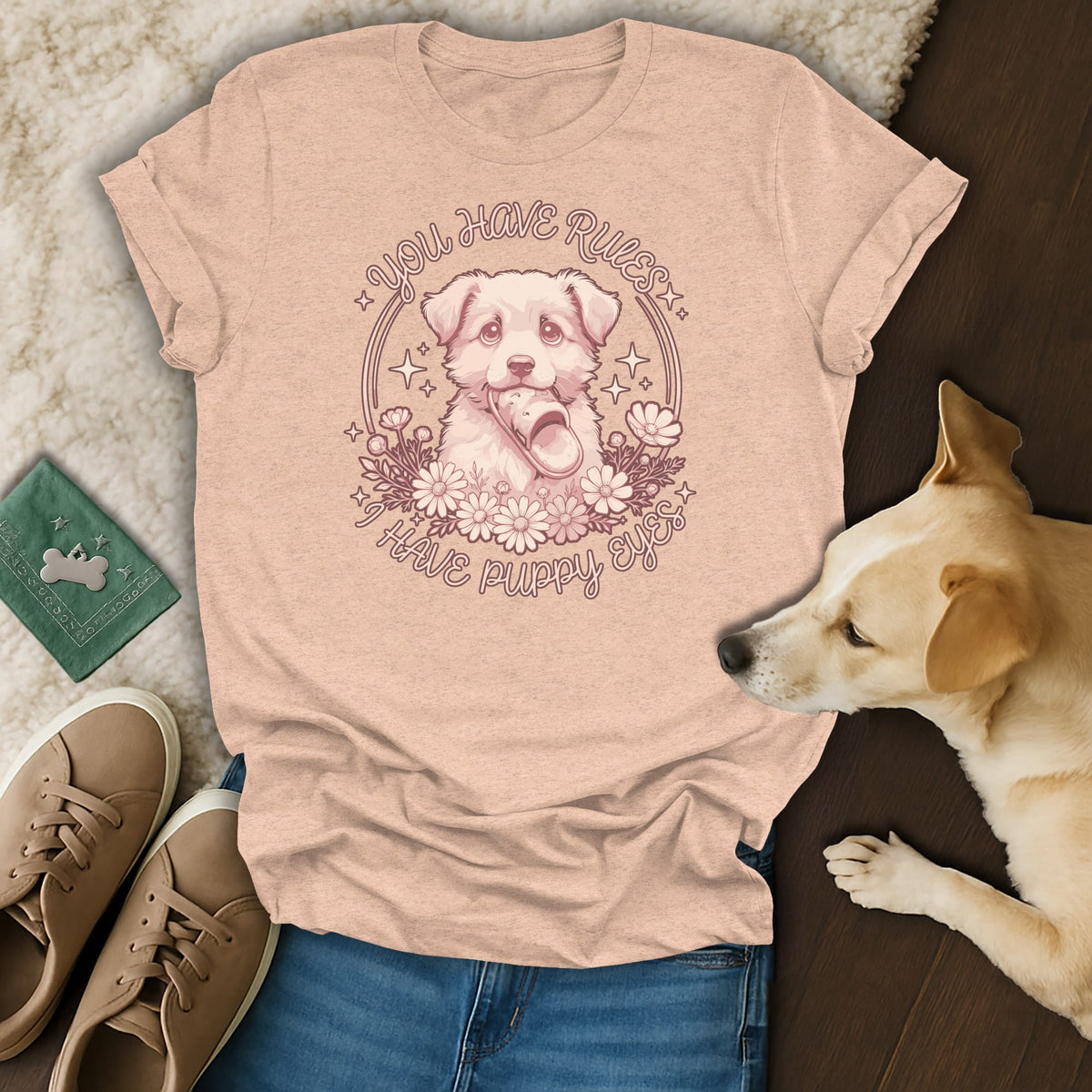 Peach t-shirt with a dog graphic saying "You Have Rules, I Have Puppy Eyes".