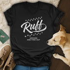 Black v-neck t-shirt with white "Ruff Around And Find Out" text and paw prints.