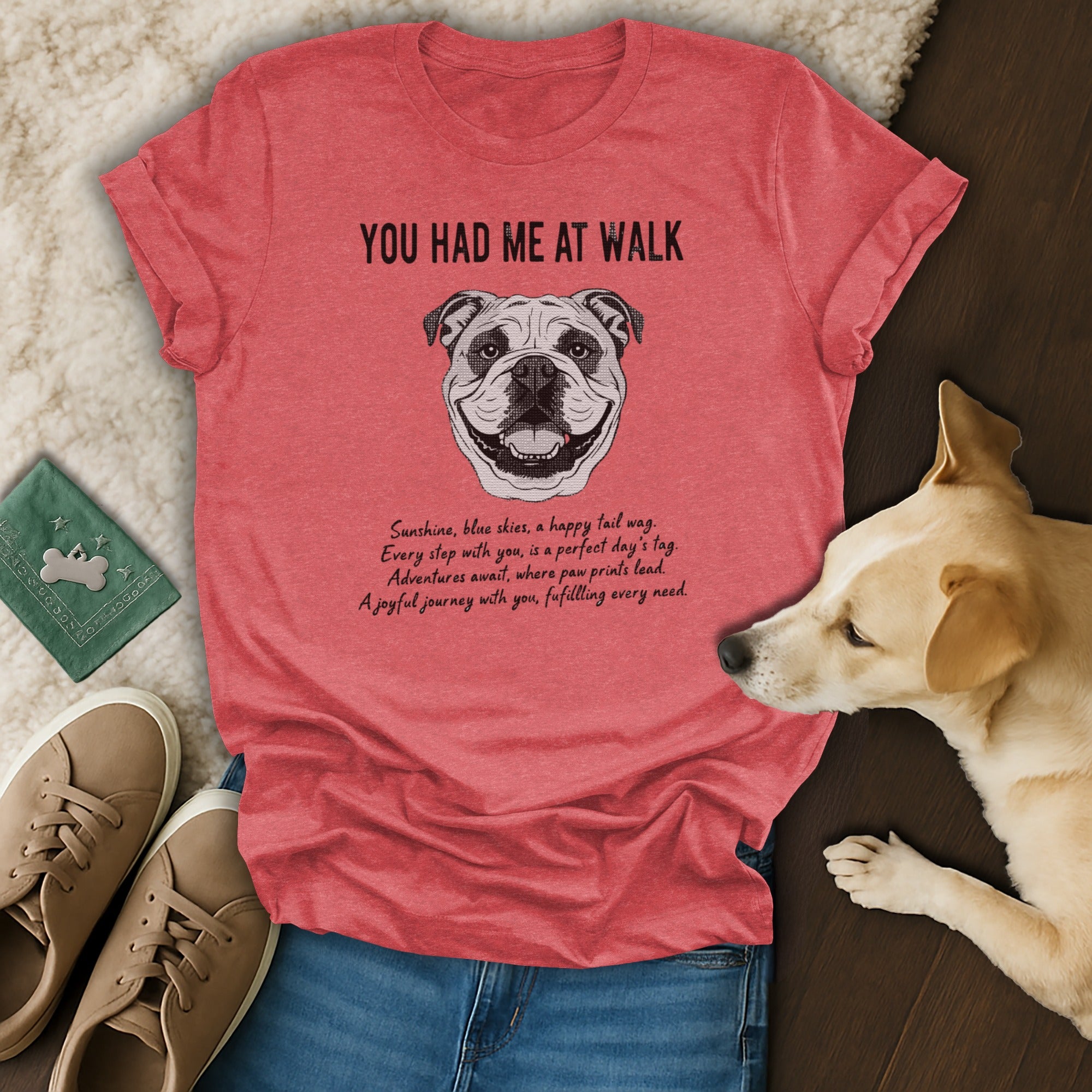 You Had Me At Walk Graphic Bulldog T-Shirt